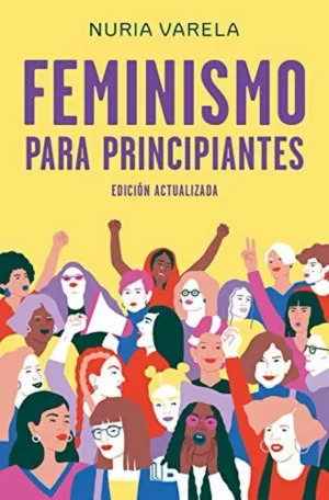 FEMINISMO PARA PRINCIPIANTES (EDICIÓN ACTUALIZADA)