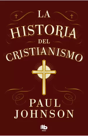 LA HISTORIA DEL CRISTIANISMO / HISTORY OF CHRISTIANITY