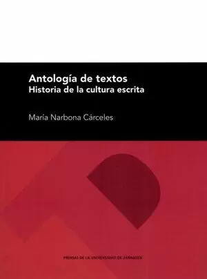 ANTOLOGIA DE TEXTOS. HISTORIA DE LA CULTURA ESCRITA