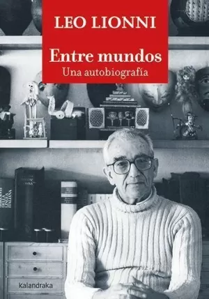 ENTRE MUNDOS : UNA AUTOBIOGRAFÍA