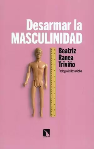 DESARMAR LA MASCULINIDAD