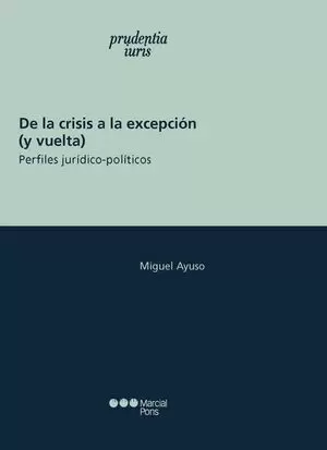 DE LA CRISIS A LA EXCEPCION Y VUELTA PERFILES JURIDICO POLITICOS