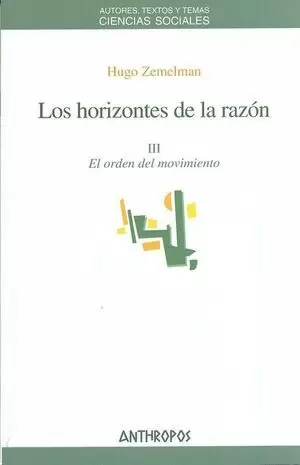 HORIZONTES DE LA RAZON III. EL ORDEN DEL MOVIMIENTO, LOS