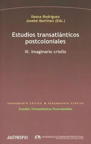 ESTUDIOS TRANSATLANTICOS (III) POSTCOLONIALES. IMAGINARIO CRIOLLO