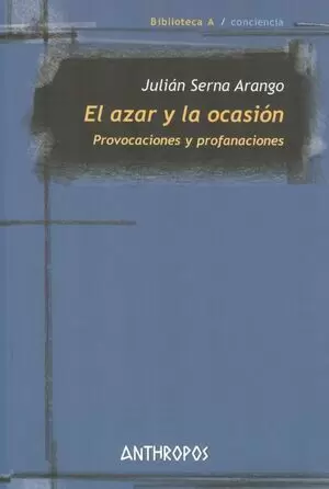 AZAR Y LA OCASION. PROVOCACIONES Y PROFANACIONES, EL