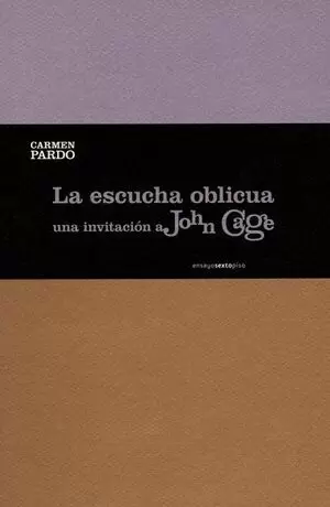 LA ESCUCHA OBLICUA. UNA INVITACIÓNA JOHN CAGE