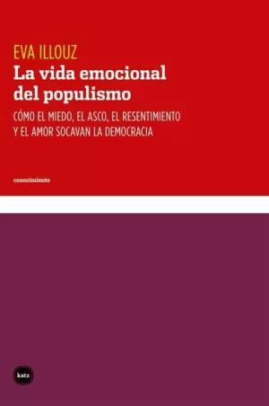 LA VIDA EMOCIONAL DEL POPULISMO