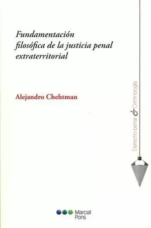 FUNDAMENTACION FILOSOFICA DE LA JUSTICIA PENAL EXTRATERRITORIAL