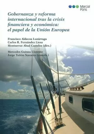 GOBERNANZA Y REFORMA INTERNACIONAL TRAS LA CRISIS FINANCIERA Y ECONOMICA EL PAPEL DE LA UNION EUROPE