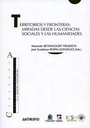 TERRITORIOS Y FRONTERAS: MIRADAS DESDE LAS CIENCIAS SOCIALES Y LAS HUMANIDADES