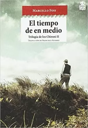 EL TIEMPO DE EN MEDIO. TRILOGÍA DE LOS CHIRONI II