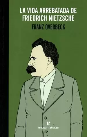 LA VIDA ARREBATADA DE FRIEDRICH NIETZSCHE