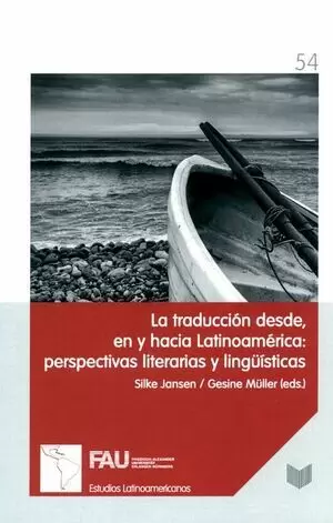 TRADUCCION DESDE EN Y HACIA LATINOAMERICA: PERSPECTIVAS LITERARIAS Y LINGUISTICAS, LA