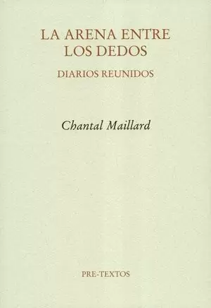 LA ARENA ENTRE LOS DEDOS. DIARIOS REUNIDOS