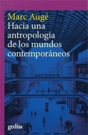 HACIA UNA ANTROPOLOGÍA DE LOS MUNDOS CONTEMPORÁNEOS