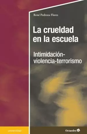 CRUELDAD EN LA ESCUELA INTIMIDACION VIOLENCIA TERRORISMO, LA