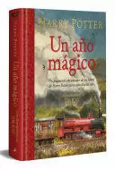 HARRY POTTER: UN AÑO MÁGICO / HARRY POTTER -A MAGICAL YEAR: THE ILLUSTRATIONS OF JIM KAY