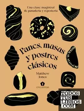 PANES, MASAS Y POSTRES CLÁSICOS