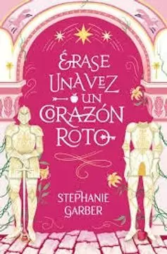 ÉRASE UNA VEZ UN CORAZÓN ROTO