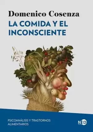 LA COMIDA Y EL INCONSCIENTE. PSICOANÁLISIS Y TRASTORNOS ALIMENTARIOS