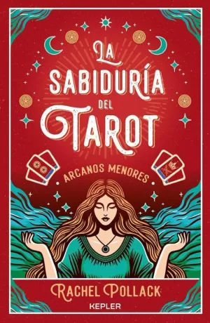 LA SABIDURÍA DEL TAROT DE RACHEL POLLACK: ARCANOS MENORES