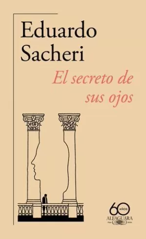 EL SECRETO DE SUS OJOS (60 ANIVERSARIO DE ALFAGUARA)