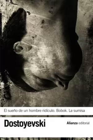 EL SUEÑO DE UN HOMBRE RIDÍCULO. BOBOK. LA SUMISA