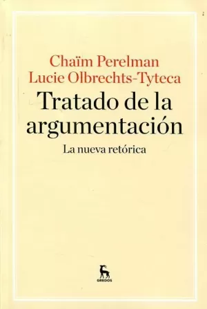 TRATADO DE LA ARGUMENTACIÓN. LA NUEVA RETÓRICA