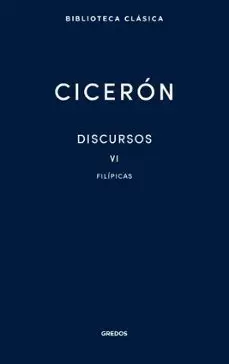 DISCURSOS VOL. VI. FILÍPICAS