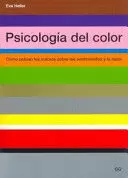 PSICOLOGÍA DEL COLOR. CÓMO ACTÚAN LOS COLORES SOBRE LOS SENTIMIENTOS Y LA RAZÓN