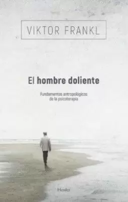 HOMBRE DOLIENTE. FUNDAMENTOS ANTROPOLOGICOS DE LA PSICOTERAPIA, EL
