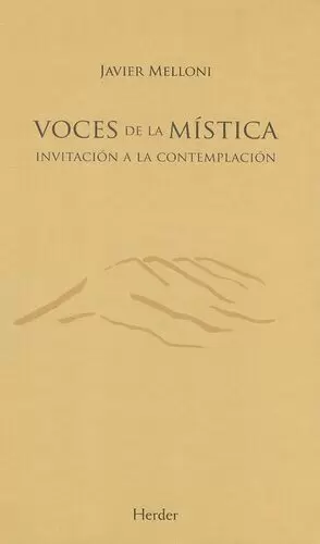 VOCES DE LA MISTICA (I) INVITACION A LA CONTEMPLACION