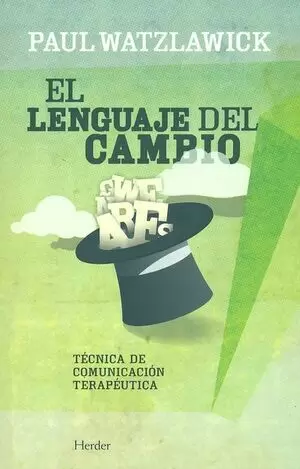 LENGUAJE DEL CAMBIO (2ª ED). TECNICA DE COMUNICACION TERAPEUTICA, EL