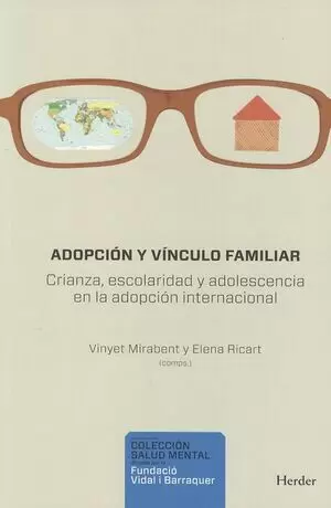 ADOPCION Y VINCULO FAMILIAR. CRIANZA, ESCOLARIDAD Y ADOLESCENCIA EN LA ADOPCION INTERNACIONAL
