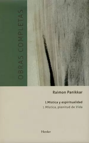 OBRAS COMPLETAS R. PANIKKAR (I.1) MISTICA, PLENITUD DE LA VIDA