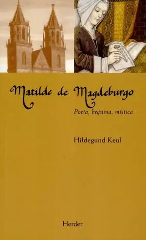 MATILDE DE MAGDEBURGO. POETA, BEGUINA, MISTICA