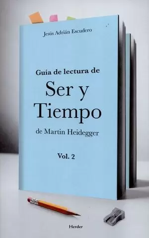 GUIA DE LECTURA DE SER Y TIEMPO (2) DE MARTIN HEIDEGGER
