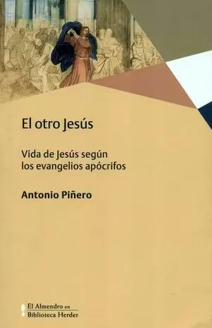 OTRO JESUS. VIDA DE JESUS SEGUN LOS EVANGELIOS APOCRIFOS, EL