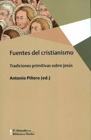 FUENTES DEL CRISTIANISMO TRADICIONES PRIMITIVAS SOBRE JESUS