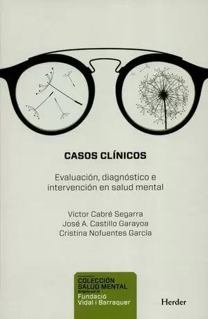 CASOS CLINICOS. EVALUACION, DIAGNOSTICO E INTERVENCION EN SALUD MENTAL