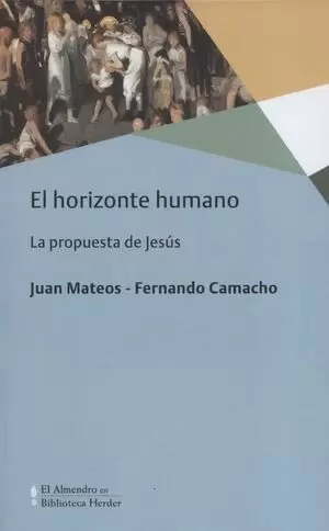 HORIZONTE HUMANO LA PROPUESTA DE JESUS, EL