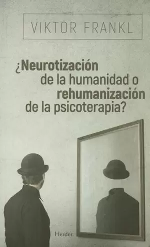 NEUROTIZACION DE LA HUMANIDAD O REHUMANIZACION DE LA PSICOTERAPIA