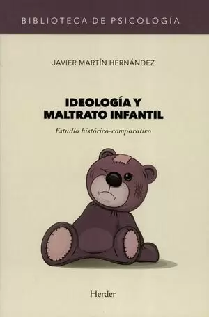IDEOLOGIA Y MALTRATO INFANTIL ESTUDIO HISTORICO COMPARATIVO