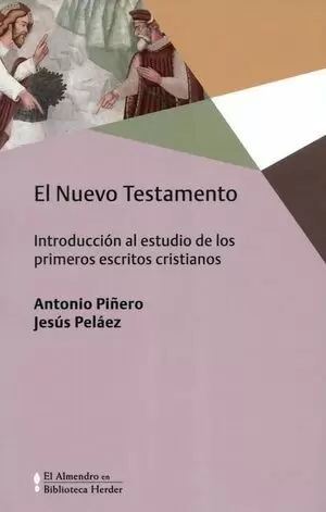 NUEVO TESTAMENTO INTRODUCCION AL ESTUDIO DE LOS PRIMEROS ESCRITOS CRISTIANOS, EL