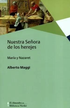 NUESTRA SEÑORA DE LOS HEREJES MARIA Y NAZARET