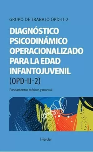 DIAGNOSTICO PSICODINAMICO OPERACIONALIZADO PARA LA EDAD INFANTOJUVENIL OPD-IJ-2