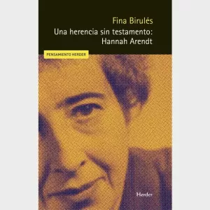 UNA HERENCIA SIN TESTAMENTO: HANNAH ARENDT