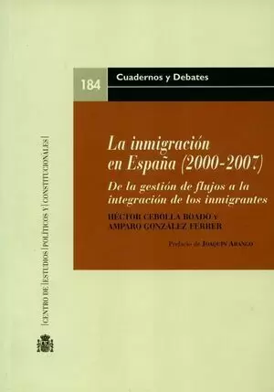 INMIGRACION EN ESPAÑA (2000-2007). DE LA GESTION DE FLUJOS A LA INTEGRACION DE LOS INMIGRANTES, LA