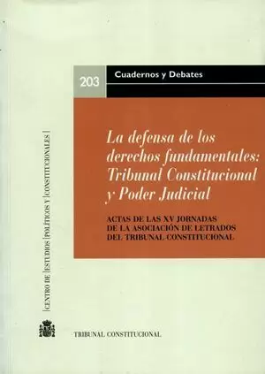 DEFENSA DE LOS DERECHOS FUNDAMENTALES: TRIBUNAL CONSTITUCIONAL Y PODER JUDICIAL