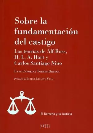 SOBRE LA FUNDAMENTACION DEL CASTIGO LAS TEORIAS DE ALF ROSS H.L.A. HART Y CARLOS SANTIAGO NINO